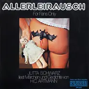 Jutta Schwarz , H.C. Artmann , MOB art & tone ART Ensemble - Allerleirausch - For Fans Only / Jutta Schwarz Liest Märchen Und Gedichte Von H.C. Artmann
