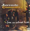 LP - Juvenile Committee - Free Us Colored Kids