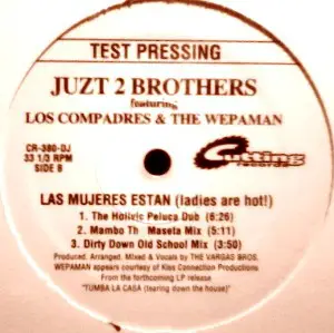 Juzt 2 Brothers featuring Los Compradres & The Wepaman - Las Mujeres  Estan (Ladies Are Hot!)