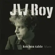 CD - JW Roy - Kitchen Table Blues