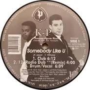 K - P - Somebody Like U