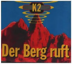 K 2 - Der Berg Ruft