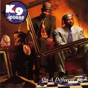 CD - K-9 Posse - On A Different Tip