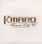 K-maro - Femme Like U (Donne Moi Ton Corps)