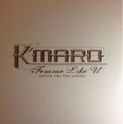 K-maro - Femme Like U (Donne Moi Ton Corps)