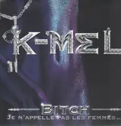 LP - K-Mel - Bitch (Je N'appelle Pas Les Femmes...)