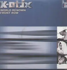 K-Otix - World Renown / Front Row