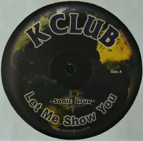 K-Club - Let Me Show You