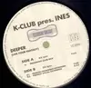 12inch Vinyl Single - K-Club Presents Ines - Deeper (Live Your Fantasy)