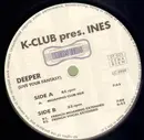 12inch Vinyl Single - K-Club Presents Ines - Deeper (Live Your Fantasy)