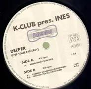K-Club Presents Ines - Deeper (Live Your Fantasy)