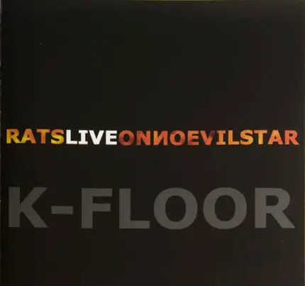 K-Floor - Rats Live On No Evil Star