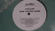 K-Klass - Now You're Gone