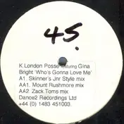 K London Posse - Who's Gonna Love Me