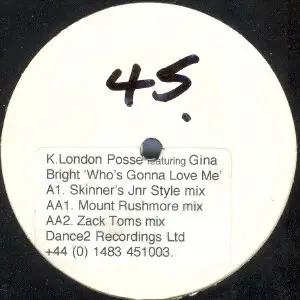 K London Posse Featuring Gina Bright - Who's Gonna Love Me