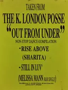 K London Posse Featuring Sharita / Melissa Mann - Rise Above / Still In Luv'