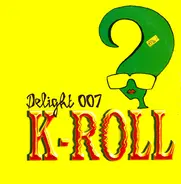 K-Roll - Delight 007