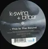 12inch Vinyl Single - K-Swing, Kevin Beber - This Is The Sound