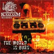 K-Salaam With Beatnick - The World Is Ours