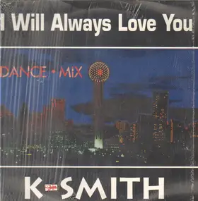 K-Smith - I Will Always Love You (Dance Mix)
