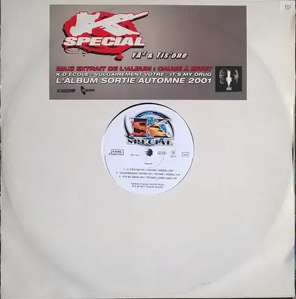 K Special - K D'Ecole - Vulgairement Vôtre - It's My Drug