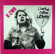 K-Zwo - Geld Oder Leben