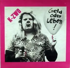 K-ZWO - Geld Oder Leben