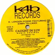 K. London Posse Featuring Dawn Tallman - Caught In Luv (Remix Project)