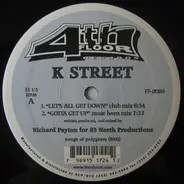 K. Street - Let's All Get Down / Gotta Get Up