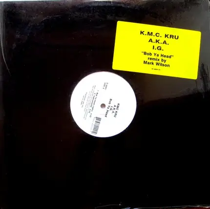 K.M.C. Kru A.K.A. I.G. - Bob Ya Head