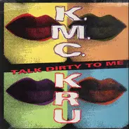 K.M.C. Kru - Talk Dirty To Me