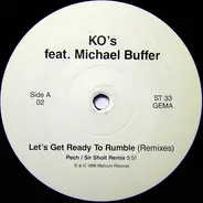 K.O.'s Feat. Michael Buffer - Let's Get Ready To Rumble (Remixes)