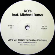 K.O.'s Feat. Michael Buffer - Let's Get Ready To Rumble (Remixes)