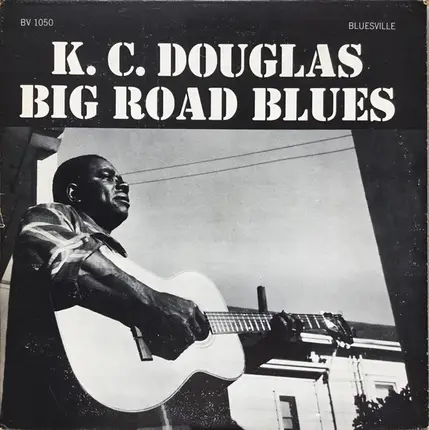 K.C. Douglas - Big Road Blues