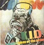 K.I.D. - I Wanna Piece Of The Action