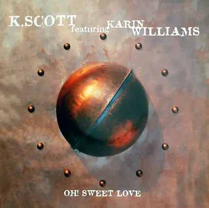 K.Scott - Oh! Sweet Love