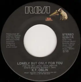 K.T. Oslin - Do Ya' / Lonely But Only For You