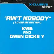 K.W.S. And Gwen Dickey - Ain't Nobody (Loves Me Better)