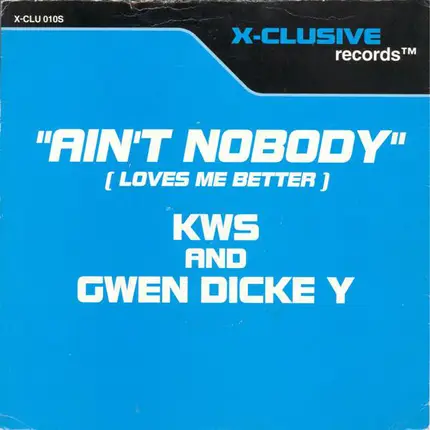 K.W.S. & Gwen Dickey - Ain't Nobody (Loves Me Better)