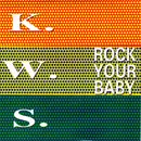 7inch Vinyl Single - K.W.S. - Rock Your Baby - Silver Injection Labels