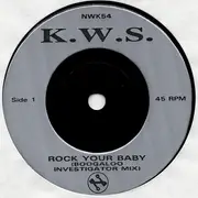 7inch Vinyl Single - K.W.S. - Rock Your Baby - Silver Injection Labels