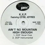 K-X-P - Ain't No Mountain High Enough