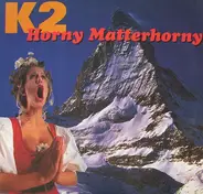 K2 - Horny Matterhorny