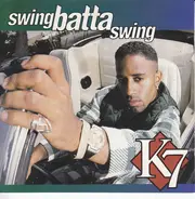 K7 - Swing Batta Swing