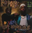 12inch Vinyl Single - K9 Posse - Ain't Nothing To It