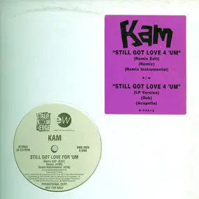 Kam - Still Got Love 4 'Um