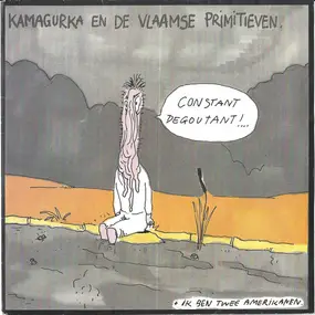 Kamagurka & De Vlaamse Primitieven - Constant Degoutant!...