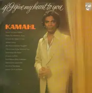Kamahl - If I Give My Heart To You