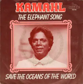 Kamahl - The Elephant Song / Save The Oceans Of The World