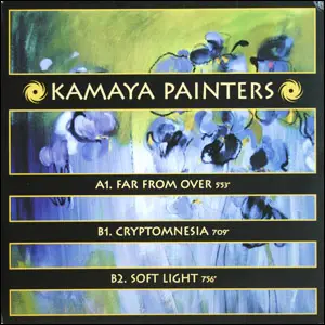 Kamaya Painters - Far From Over / Cryptomnesia / Soft Light